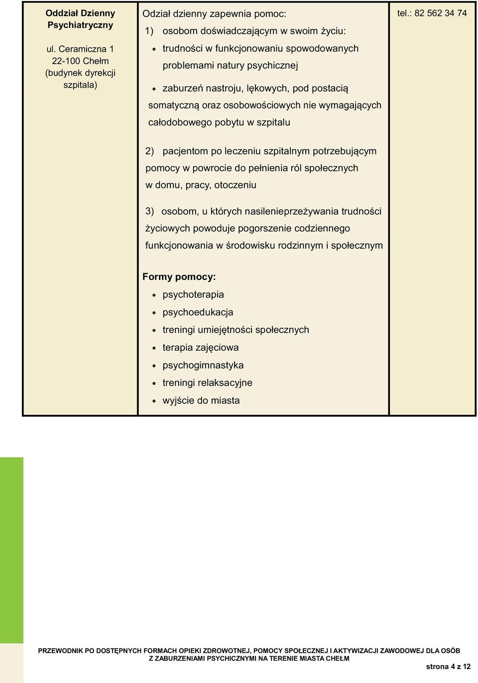 nastroju, lękowych, pod postacią somatyczną oraz osobowościowych nie wymagających całodobowego pobytu w szpitalu tel.