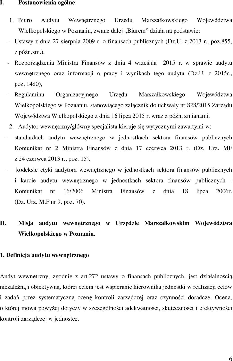 w sprawie audytu wewnętrznego oraz informacji o pracy i wynikach tego audytu (Dz.U. z 2015r., poz.