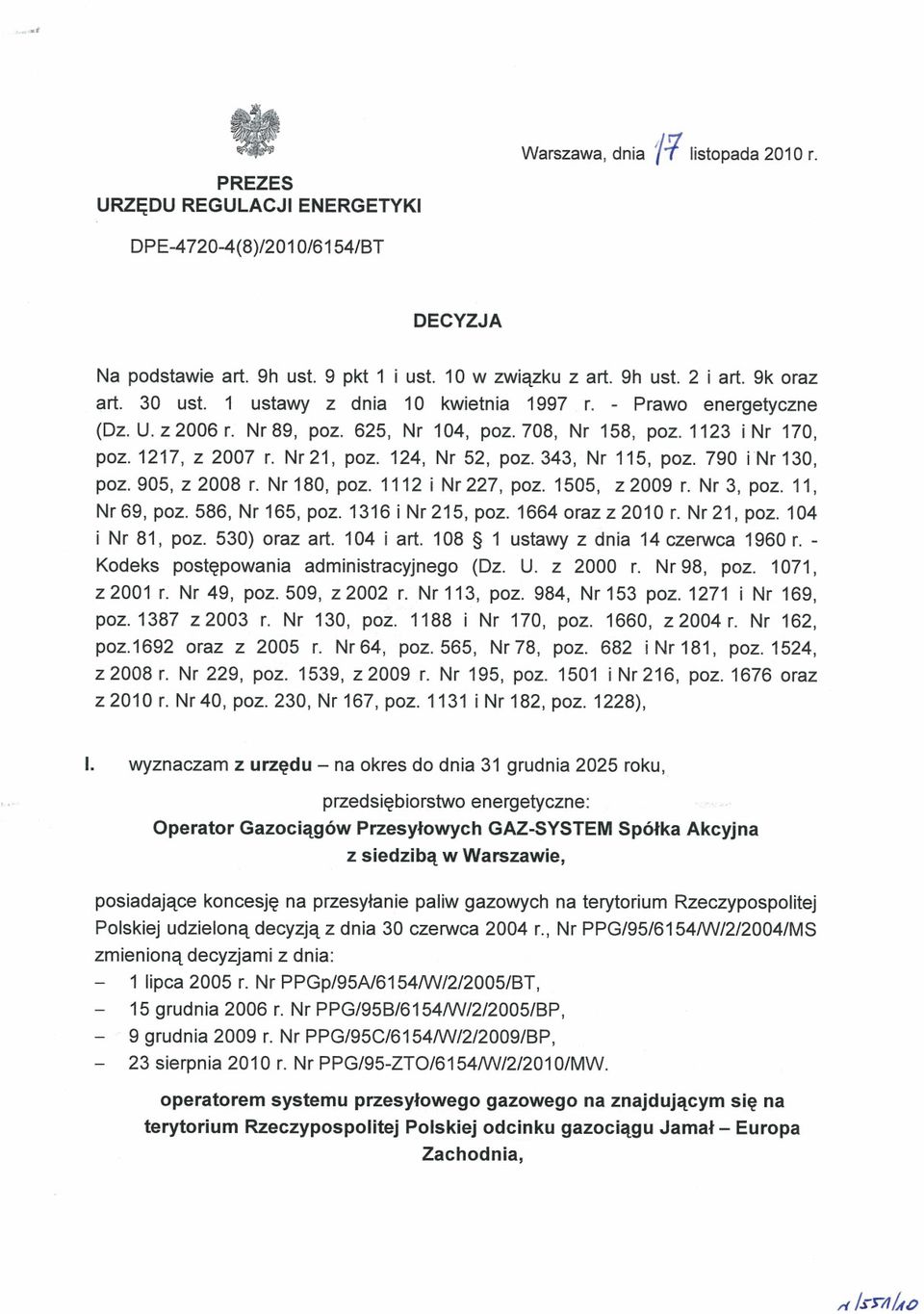 124, Nr 52, poz. 343, Nr 115. poz. 790 Nr 130, poz. 905, z 2008 r. Nr 180, poz. 1112 i Nr227. poz. 1505, z2009 r. Nr 3, poz. II, Nr69, poz. 586, Nr 165, poi 1316 Nr 2151 poz. 1664 orazz2olo r.