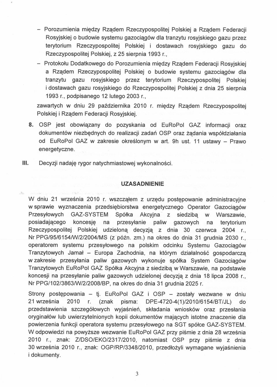 , Dodatkowego do Porozumienia miedzy Rządem Federacji Rosyjskiej a Rządem Rzeczypospolitej Polskiej o budowie systemu gazociągów dla tranzytu gazu rosyjskiego przez terytorium Rzeczypospolitej