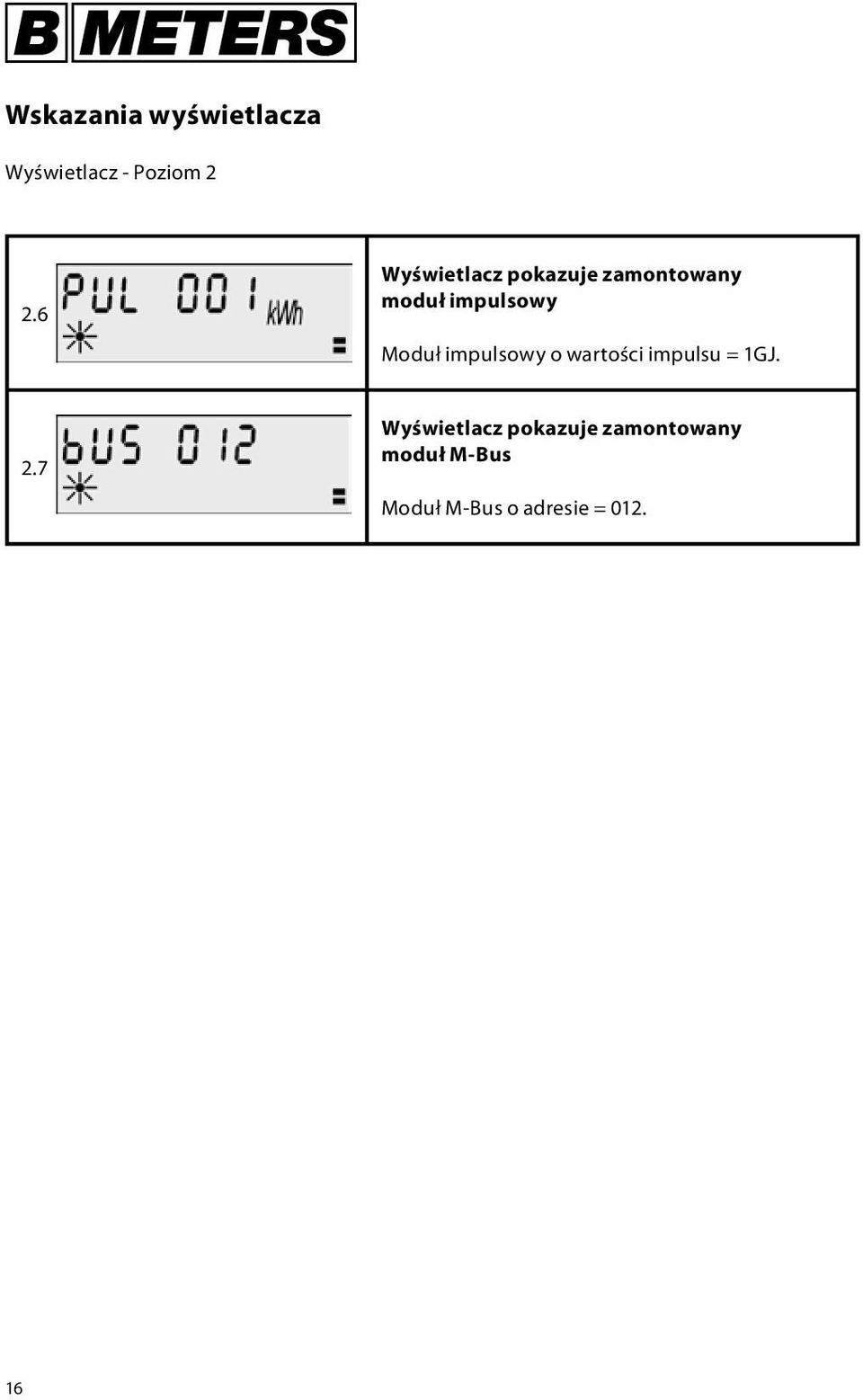 Moduł impulsowy o wartości impulsu = 1GJ. 2.