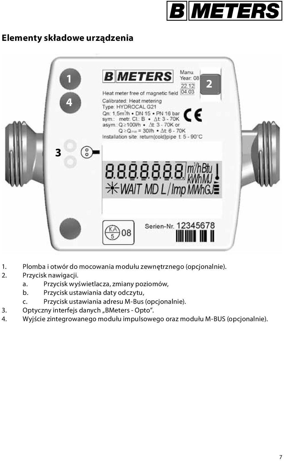 Przycisk wyświetlacza, zmiany poziomów, b. Przycisk ustawiania daty odczytu, c.