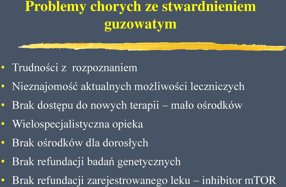 terapii mało ośrodków Wielospecjalistyczna opieka Brak ośrodków dla