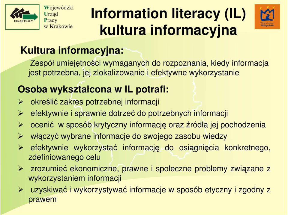 krytyczny informację oraz źródła jej pochodzenia włączyć wybrane informacje do swojego zasobu wiedzy efektywnie wykorzystać informację do osiągnięcia konkretnego,