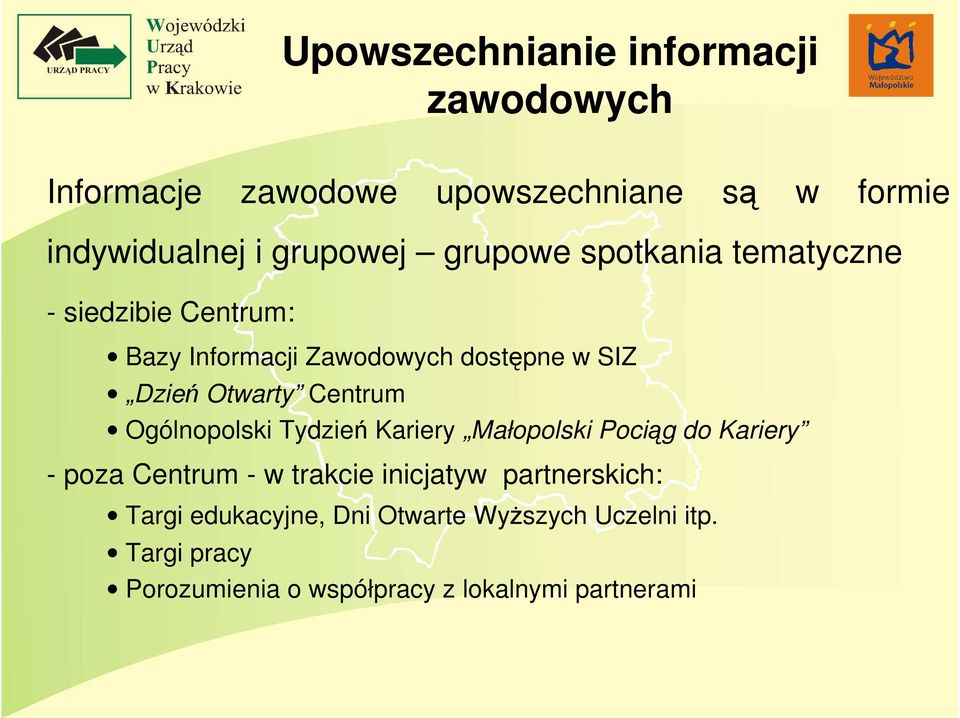 Centrum Ogólnopolski Tydzień Kariery Małopolski Pociąg do Kariery - poza Centrum - w trakcie inicjatyw