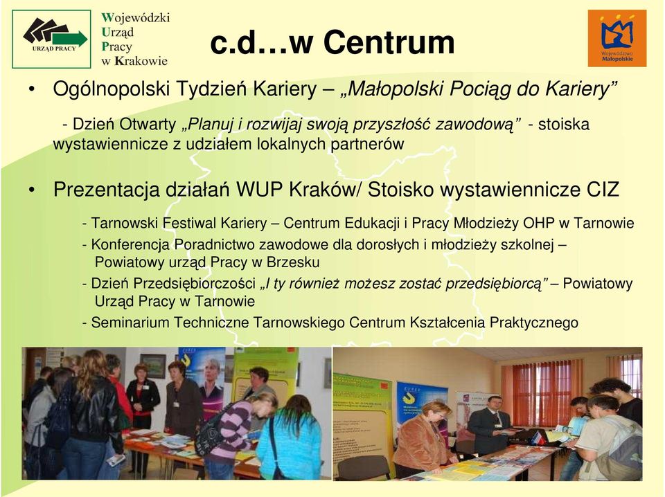 Edukacji i Pracy MłodzieŜy OHP w Tarnowie - Konferencja Poradnictwo zawodowe dla dorosłych i młodzieŝy szkolnej Powiatowy urząd Pracy w Brzesku -