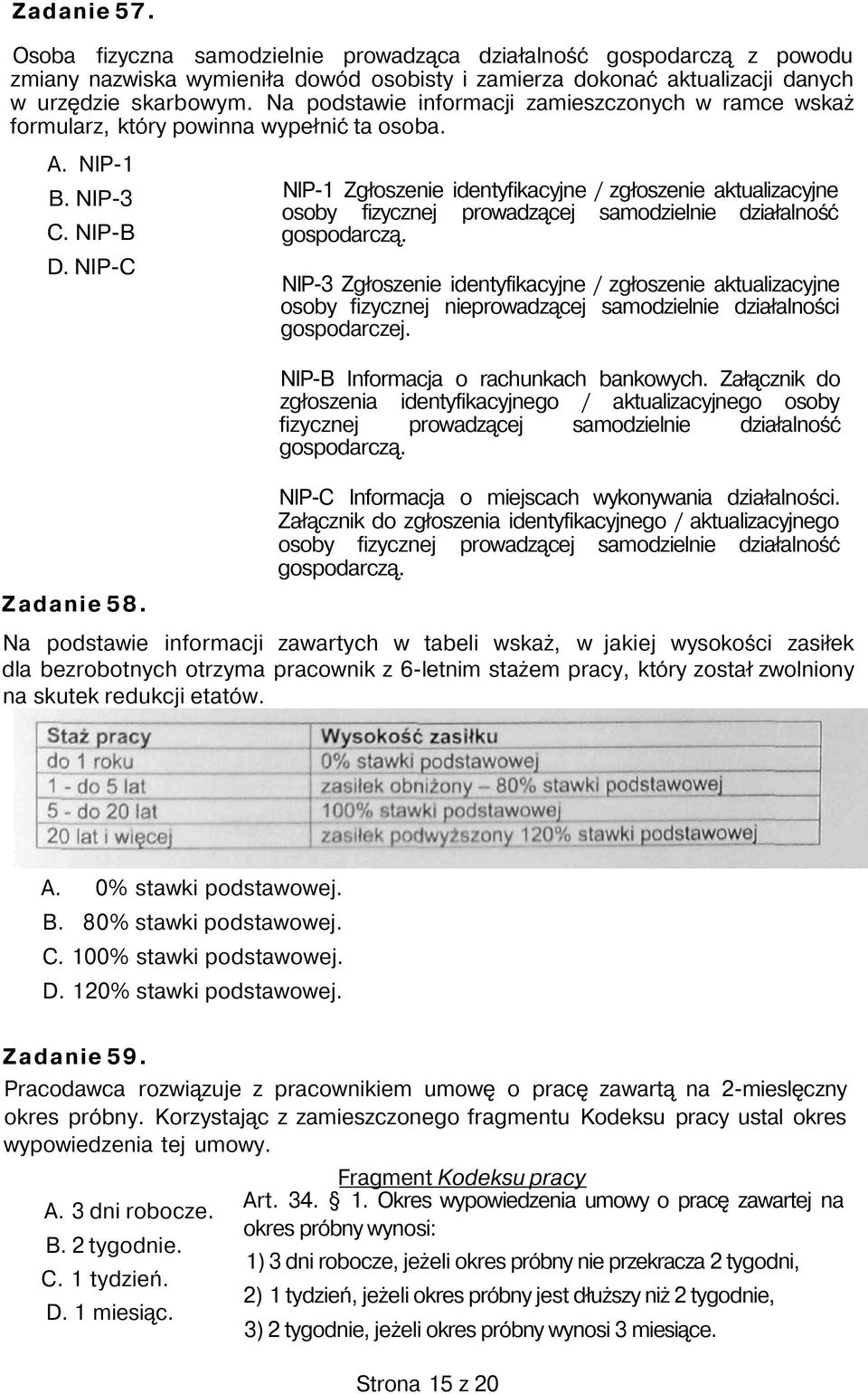 NIP-C NIP-1 Zgłoszenie identyfikacyjne / zgłoszenie aktualizacyjne osoby fizycznej prowadzącej samodzielnie działalność gospodarczą.