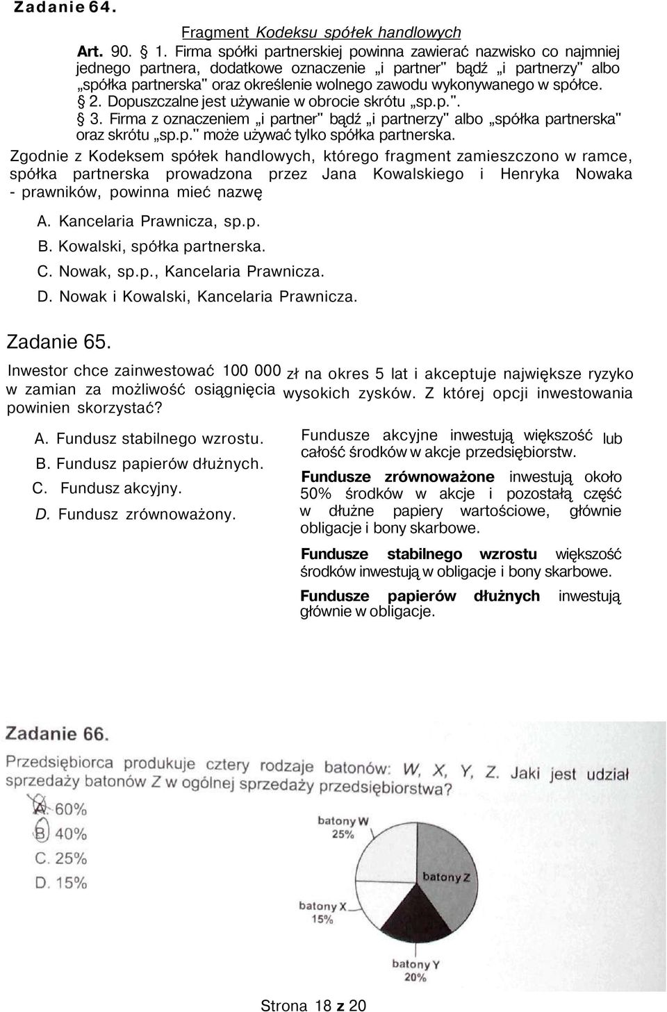 Firma spółki partnerskiej powinna zawierać nazwisko co najmniej jednego partnera, dodatkowe oznaczenie i partner" bądź i partnerzy" albo spółka partnerska" oraz określenie wolnego zawodu wykonywanego