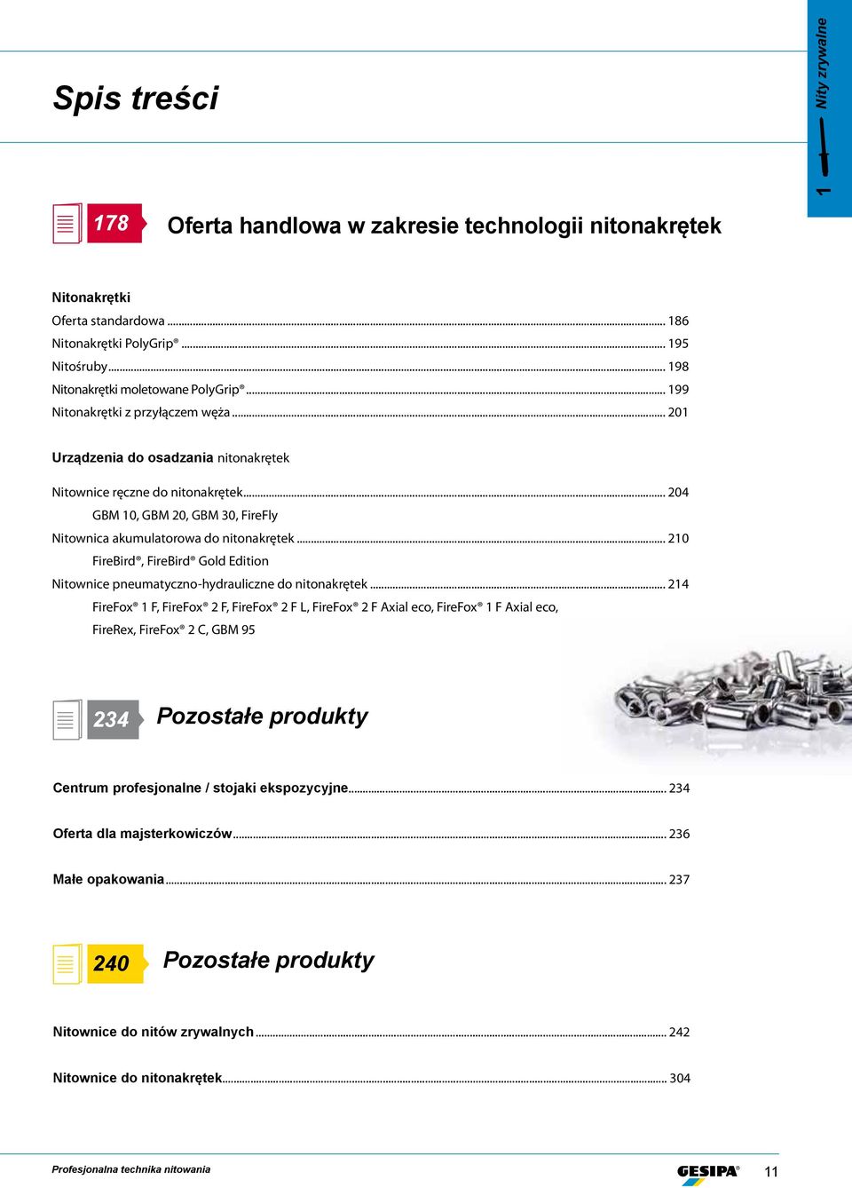.. 204 GBM 10, GBM 20, GBM 30, FireFly Nitownica akumulatorowa do nitonakrętek... 210 FireBird, FireBird Gold Edition Nitownice pneumatyczno-hydrauliczne do nitonakrętek.