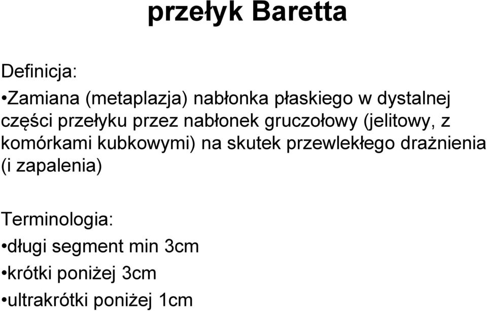 komórkami kubkowymi) na skutek przewlekłego drażnienia (i zapalenia)