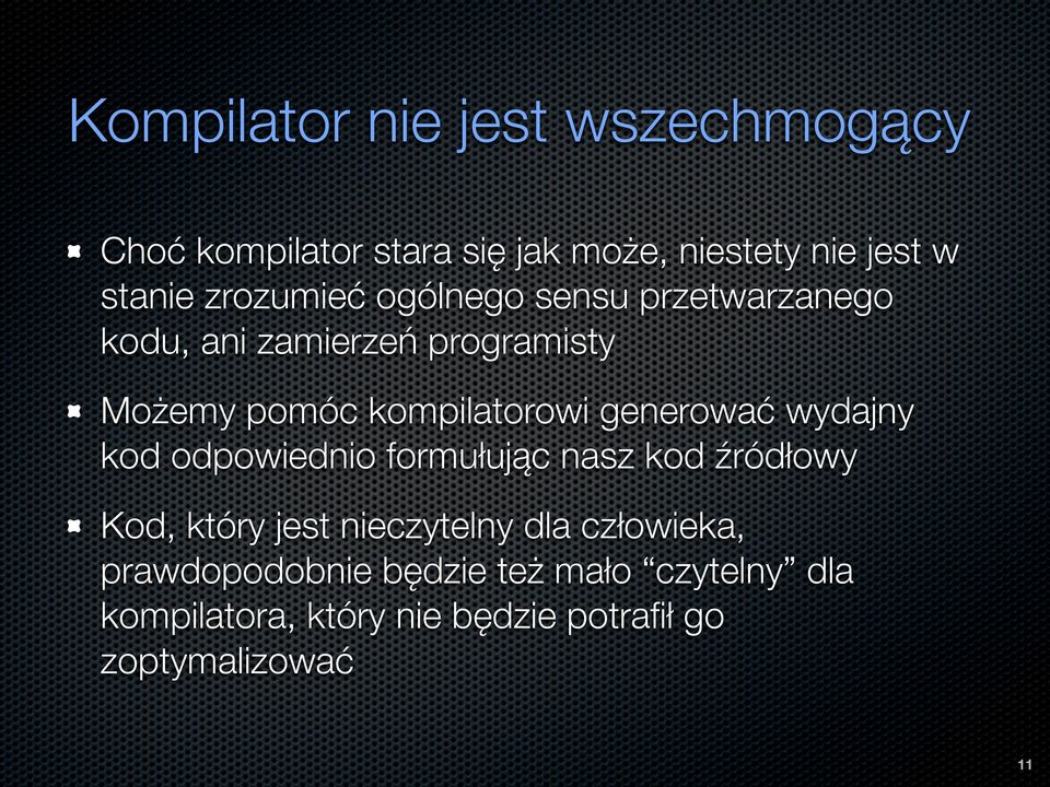 generować wydajny kod odpowiednio formułując nasz kod źródłowy Kod, który jest nieczytelny dla