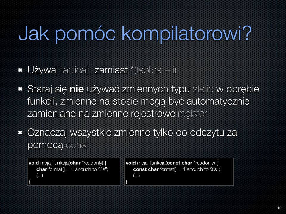 zmienne na stosie mogą być automatycznie zamieniane na zmienne rejestrowe register Oznaczaj wszystkie zmienne