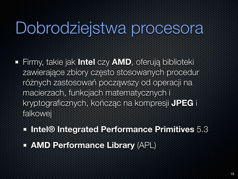 operacji na macierzach, funkcjach matematycznych i kryptograficznych, kończąc na