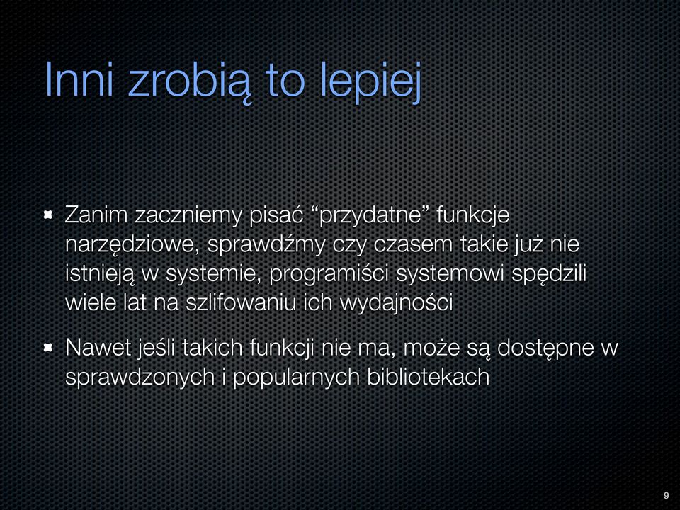 systemowi spędzili wiele lat na szlifowaniu ich wydajności Nawet jeśli