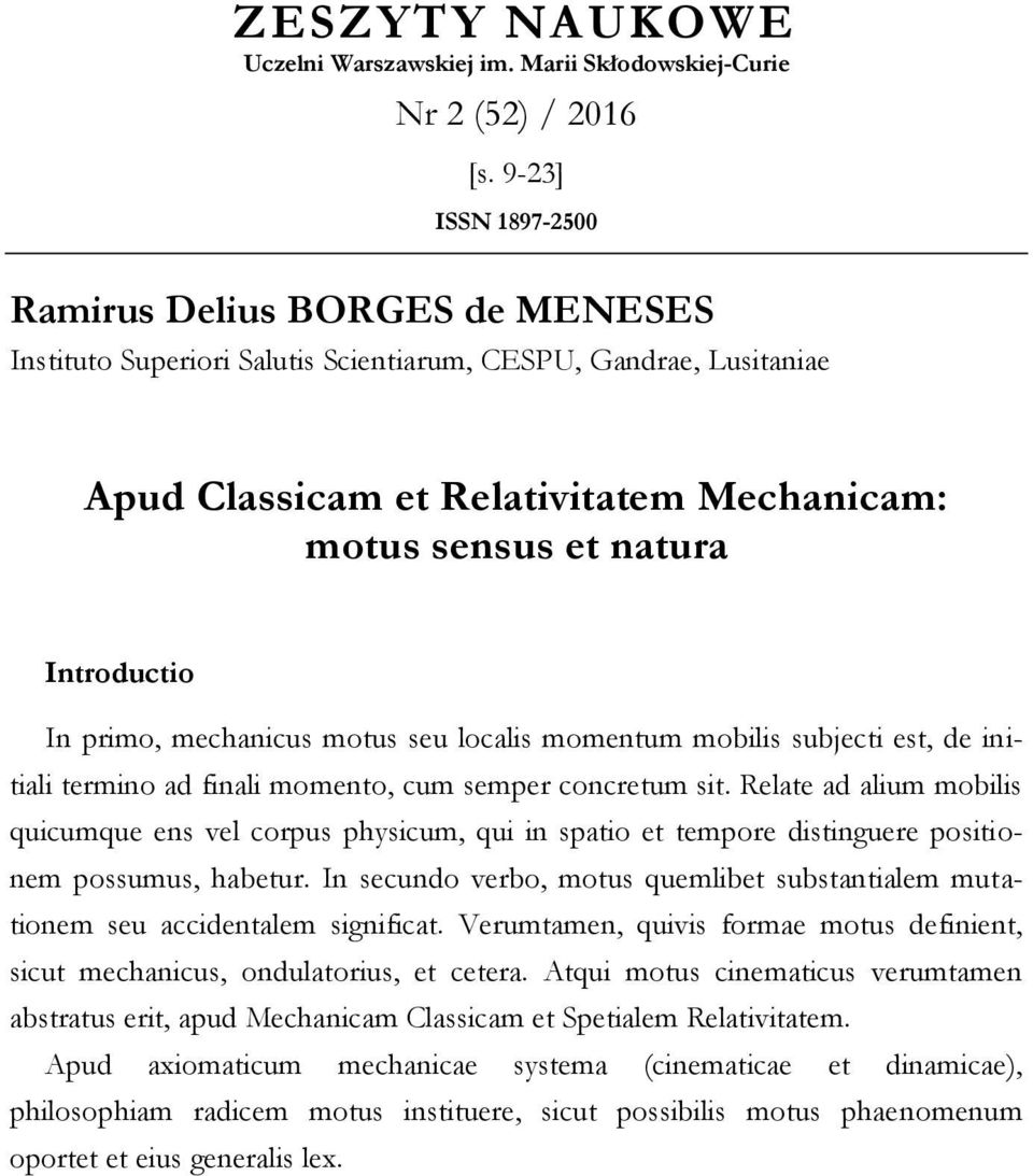 Introductio In primo, mechanicus motus seu localis momentum mobilis subjecti est, de initiali termino ad finali momento, cum semper concretum sit.