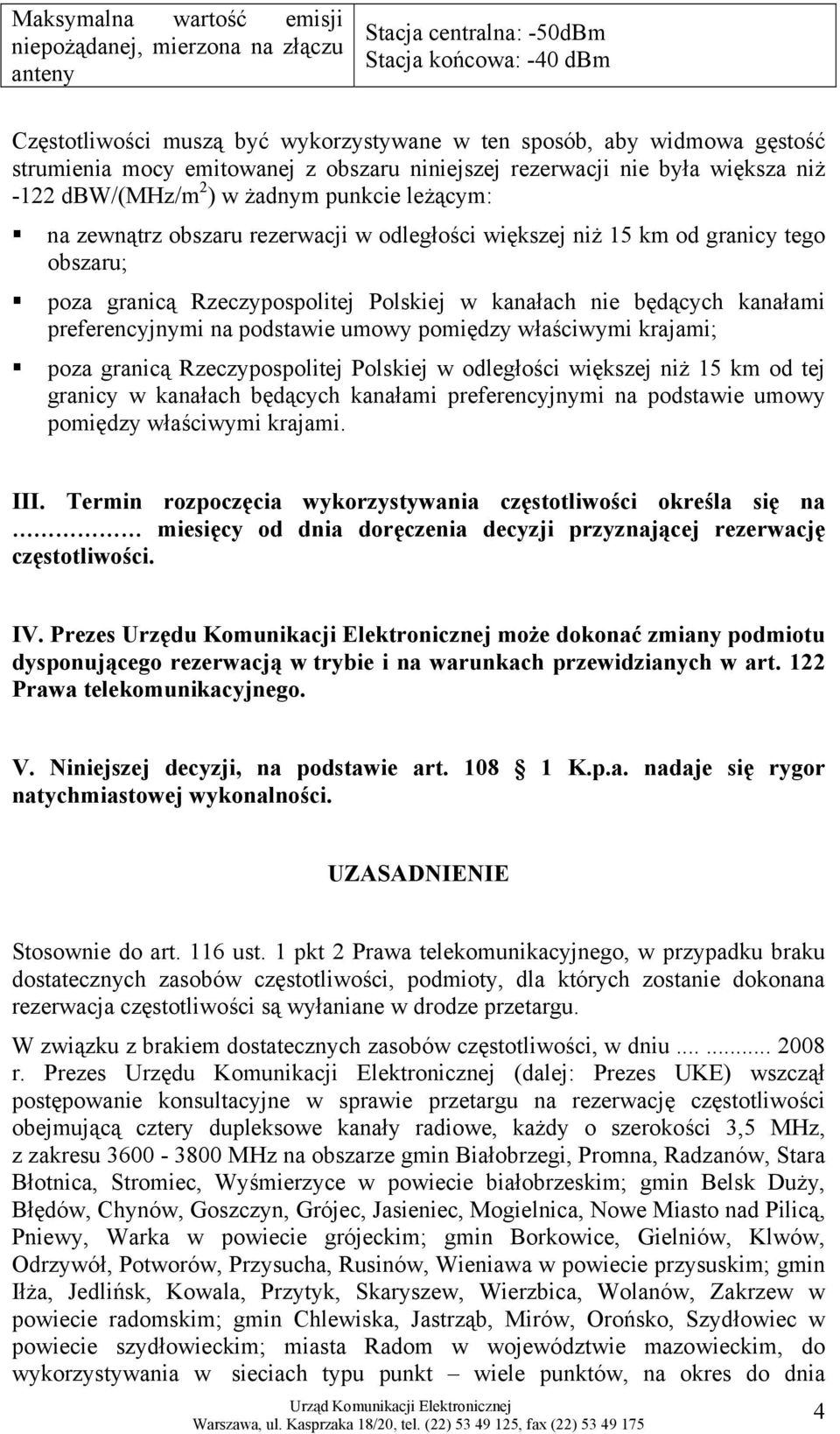 obszaru; poza granicą Rzeczypospolitej Polskiej w kanałach nie będących kanałami preferencyjnymi na podstawie umowy pomiędzy właściwymi krajami; poza granicą Rzeczypospolitej Polskiej w odległości