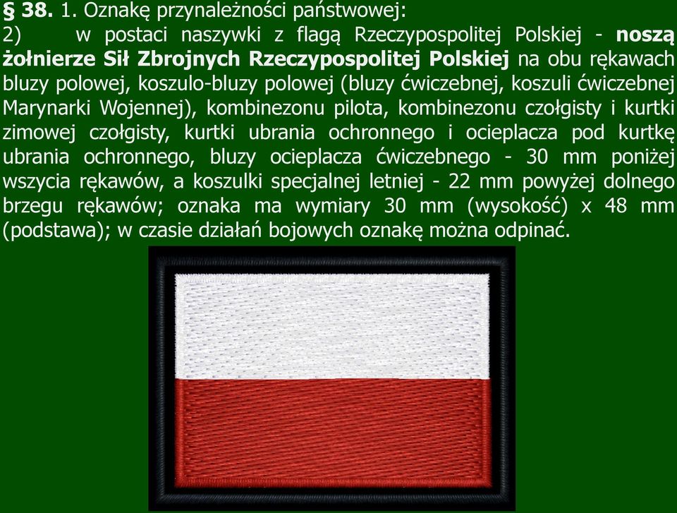 rękawach bluzy polowej, koszulo-bluzy polowej (bluzy ćwiczebnej, koszuli ćwiczebnej Marynarki Wojennej), kombinezonu pilota, kombinezonu czołgisty i kurtki