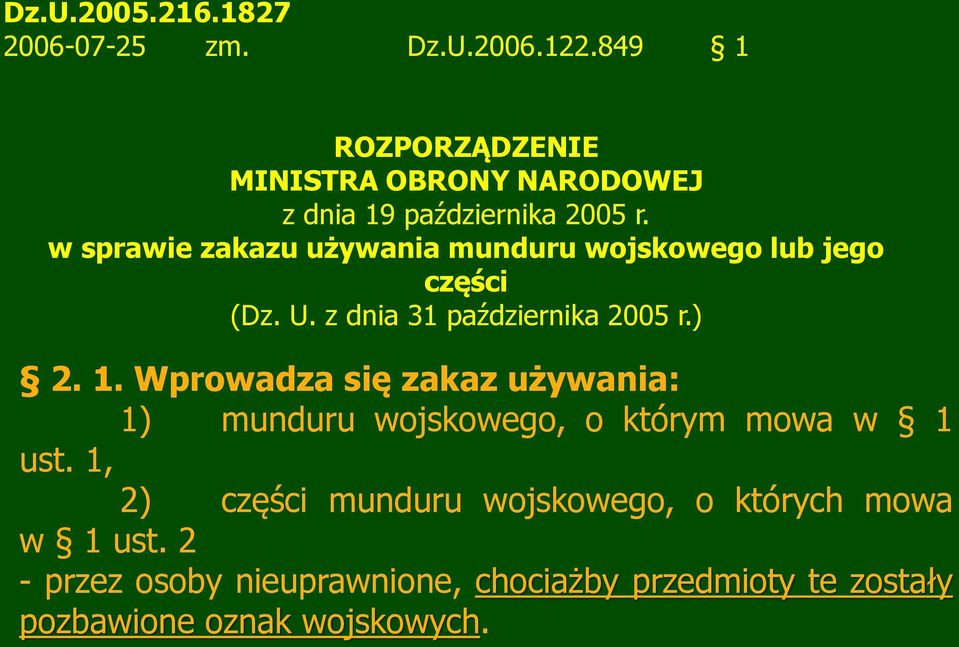 w sprawie zakazu używania munduru wojskowego lub jego części (Dz. U. z dnia 31 października 2005 r.) 2. 1.