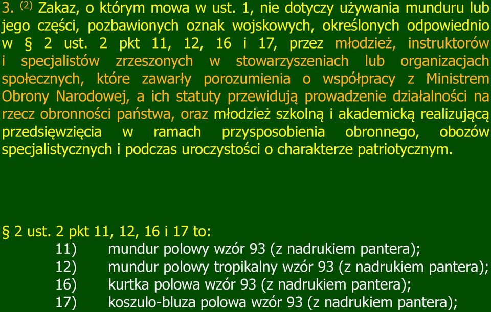 a ich statuty przewidują prowadzenie działalności na rzecz obronności państwa, oraz młodzież szkolną i akademicką realizującą przedsięwzięcia w ramach przysposobienia obronnego, obozów