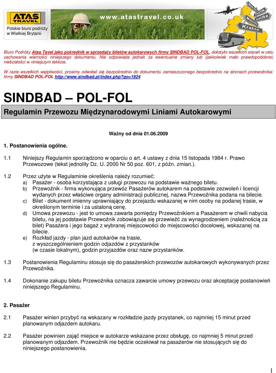 niniejszego dokumentu. Nie odpowiada jednak za ewentualne zmiany lub (jakkolwiek mało prawdopodobne) nieścisłości w niniejszym tekście.