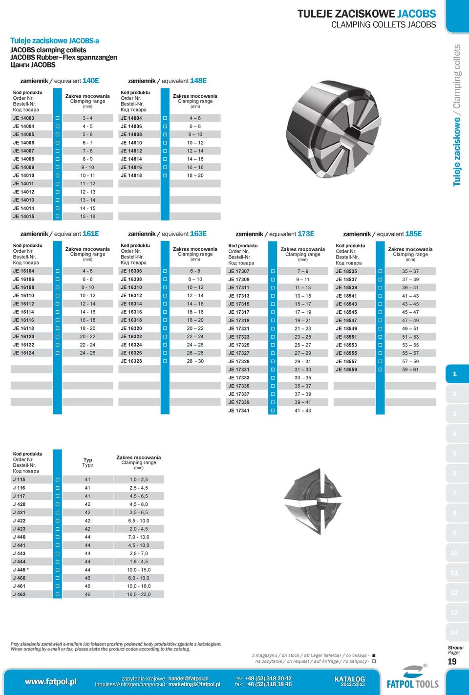 zamiennik / equivalent E zamiennik / equivalent E zamiennik / equivalent E zamiennik / equivalent E Zakres mocowania Clamping range JE 0 - JE 0 - JE 0 - JE - JE - JE - JE - JE - 0 JE 0 - JE - JE -