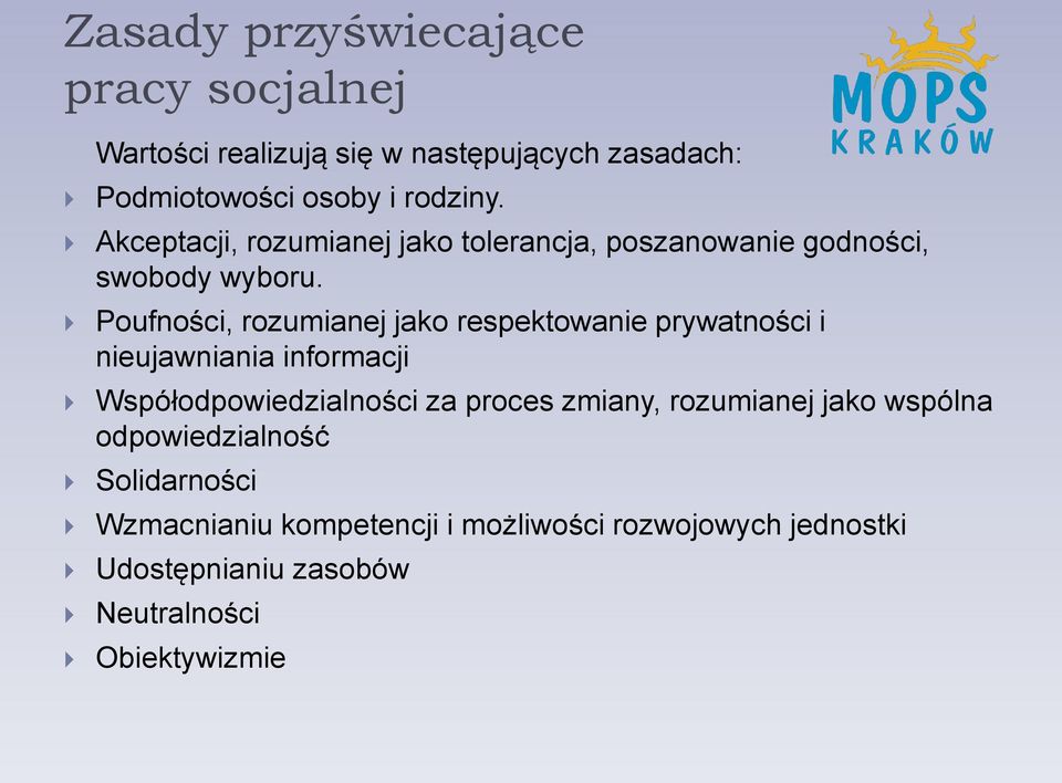 Poufności, rozumianej jako respektowanie prywatności i nieujawniania informacji Współodpowiedzialności za proces