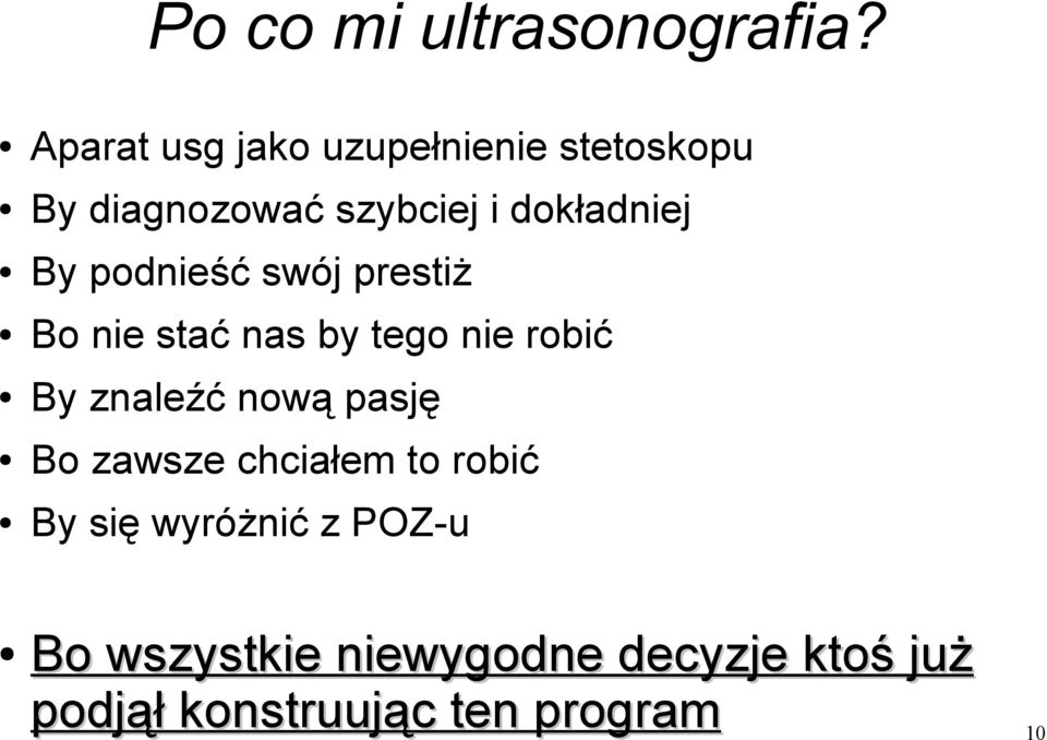 By podnieść swój prestiż Bo nie stać nas by tego nie robić By znaleźć nową