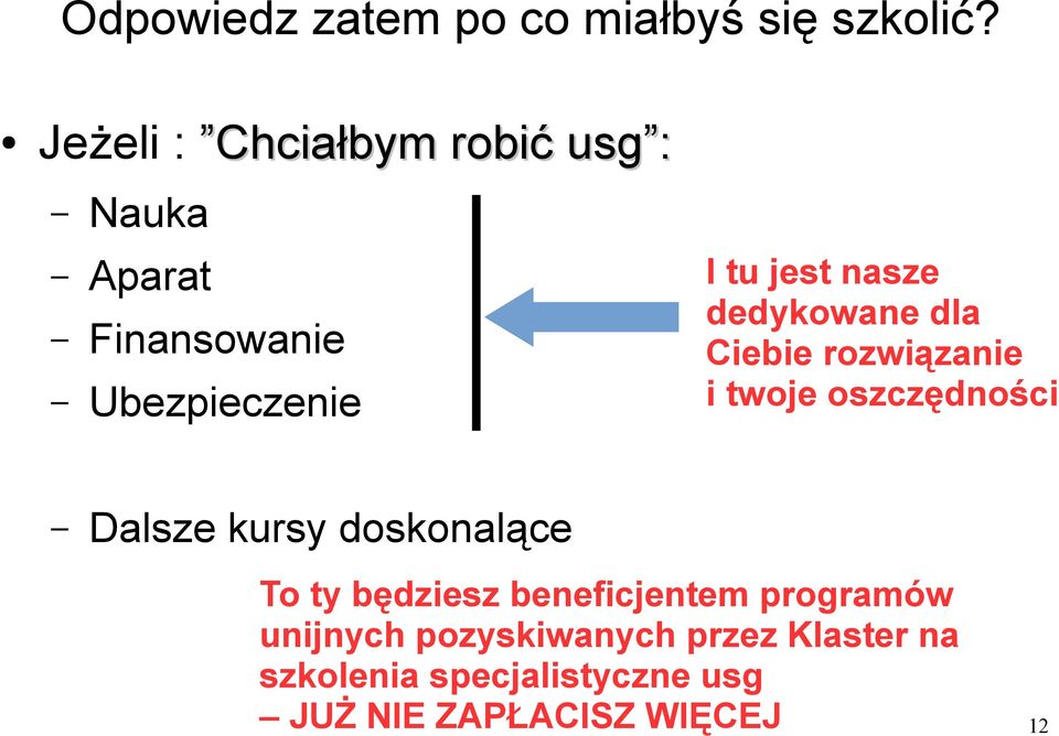 doskonalące I tu jest nasze dedykowane dla Ciebie rozwiązanie i twoje oszczędności To