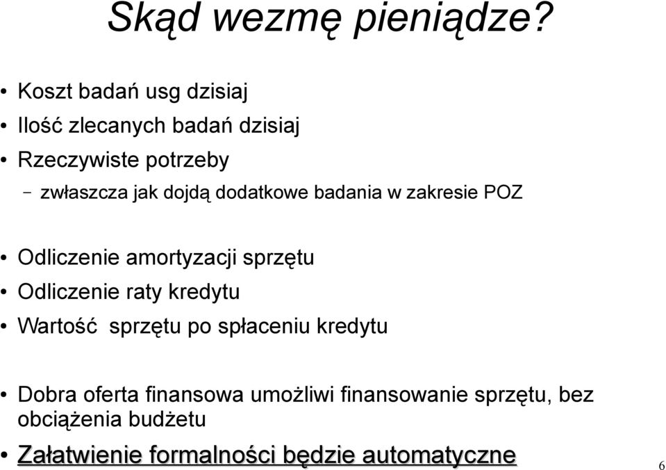 dojdą dodatkowe badania w zakresie POZ Odliczenie amortyzacji sprzętu Odliczenie raty