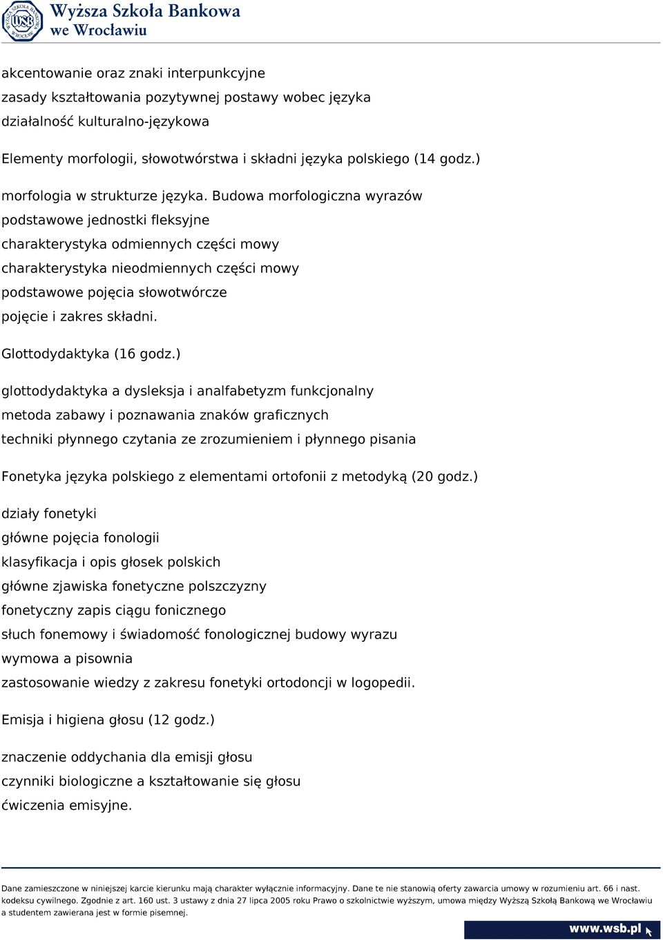 Budowa morfologiczna wyrazów podstawowe jednostki fleksyjne charakterystyka odmiennych części mowy charakterystyka nieodmiennych części mowy podstawowe pojęcia słowotwórcze pojęcie i zakres składni.