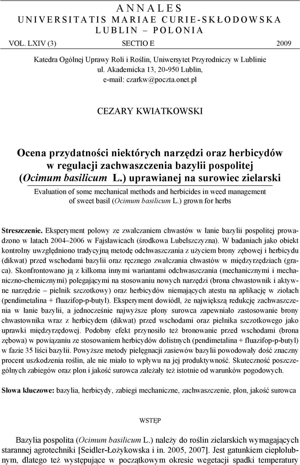 ) uprawianej na surowiec zielarski Evaluation of some mechanical methods and herbicides in weed management of sweet basil (Ocimum basilicum L.) grown for herbs Streszczenie.