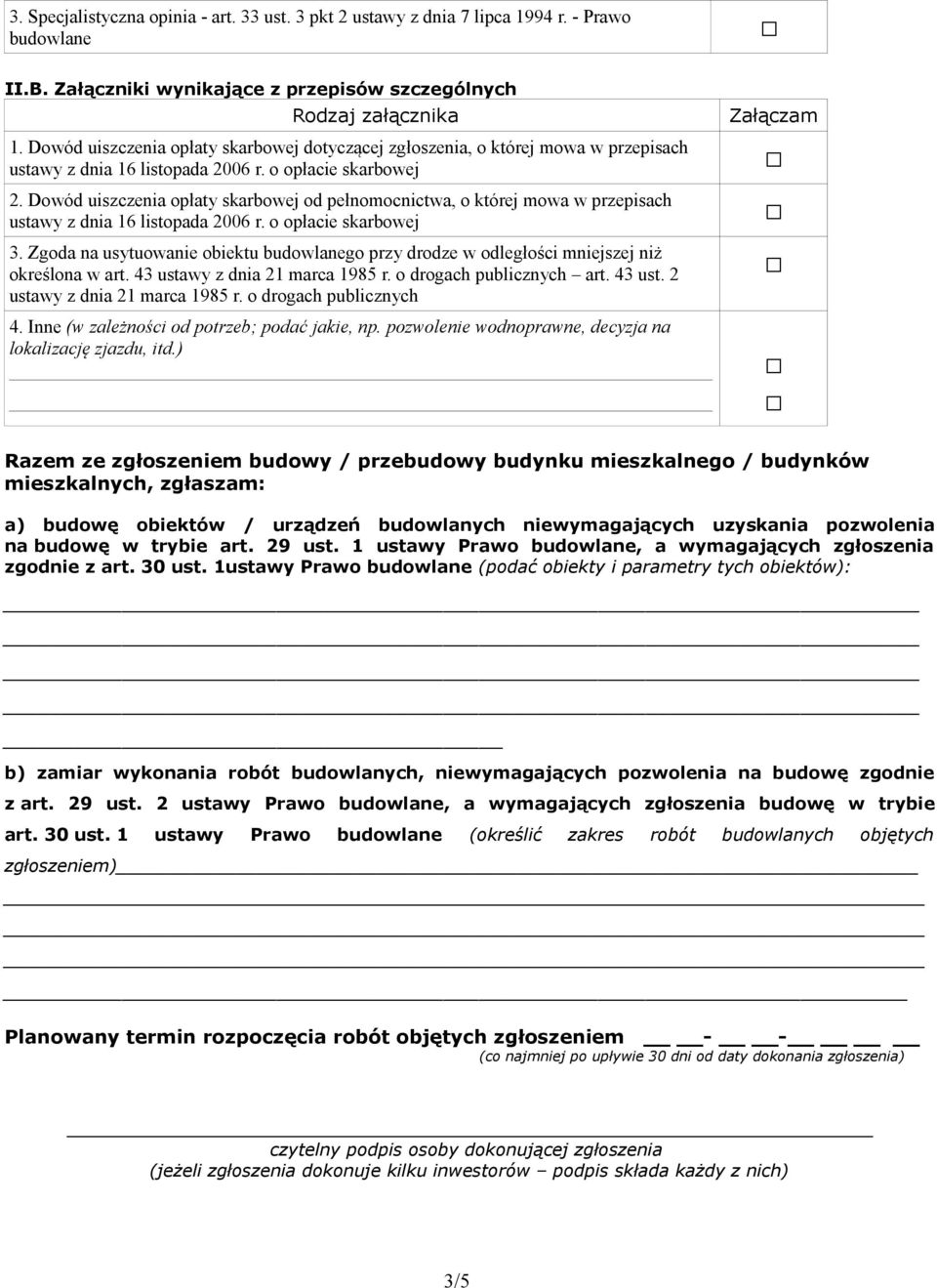 Dowód uiszczenia opłaty skarbowej od pełnomocnictwa, o której mowa w przepisach ustawy z dnia 16 listopada 2006 r. o opłacie skarbowej 3.