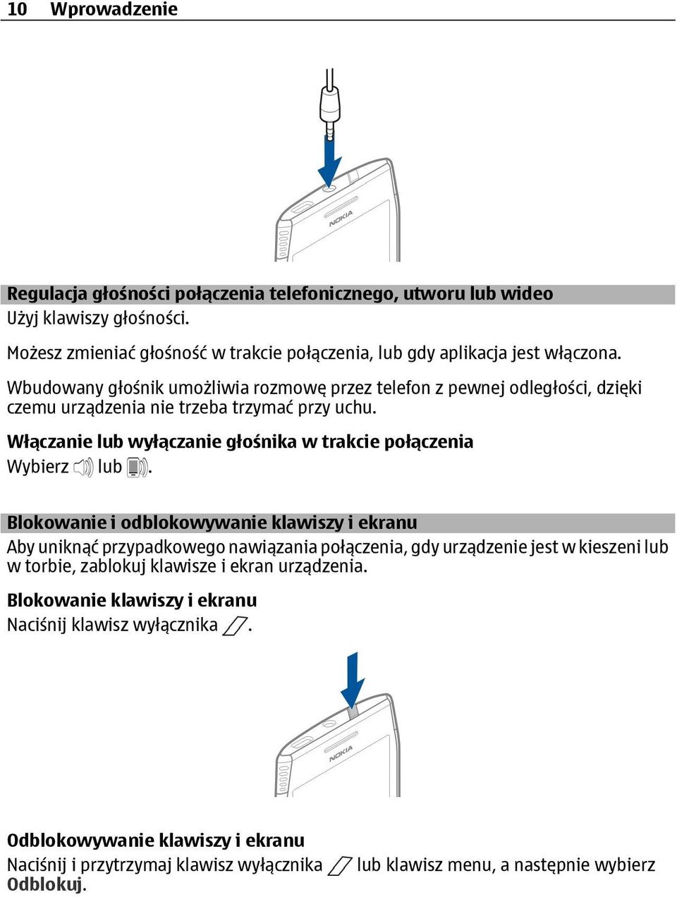 Włączanie lub wyłączanie głośnika w trakcie połączenia Wybierz lub.