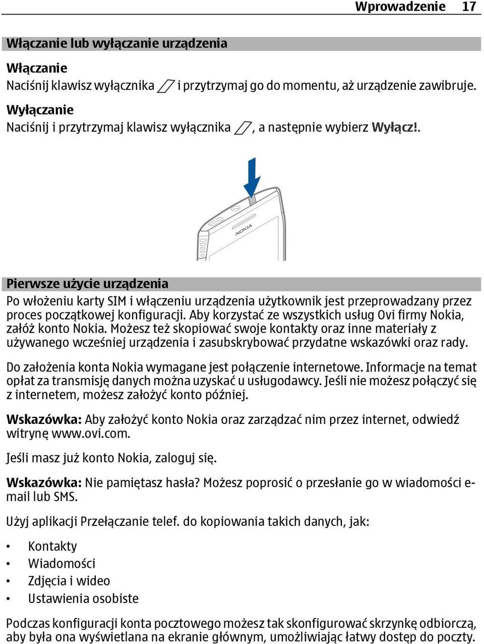 Aby korzystać ze wszystkich usług Ovi firmy Nokia, załóż konto Nokia.