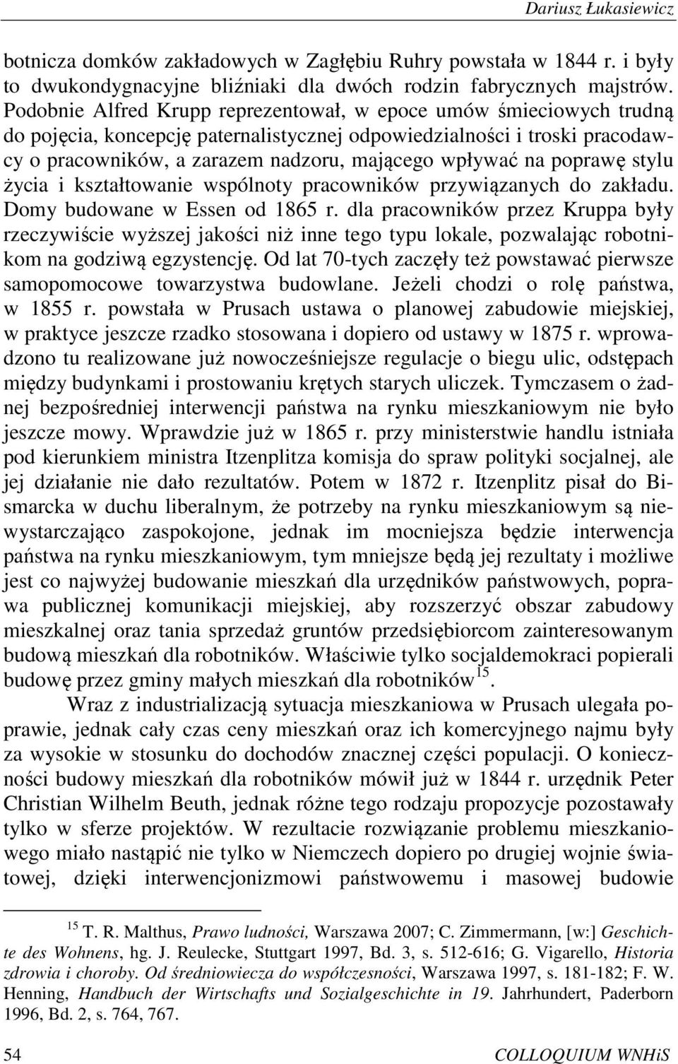 na poprawę stylu życia i kształtowanie wspólnoty pracowników przywiązanych do zakładu. Domy budowane w Essen od 1865 r.