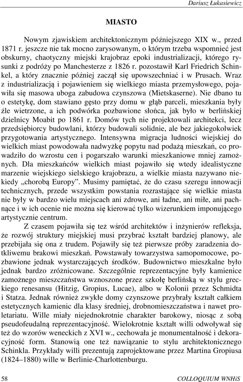 pozostawił Karl Friedrich Schinkel, a który znacznie później zaczął się upowszechniać i w Prusach.