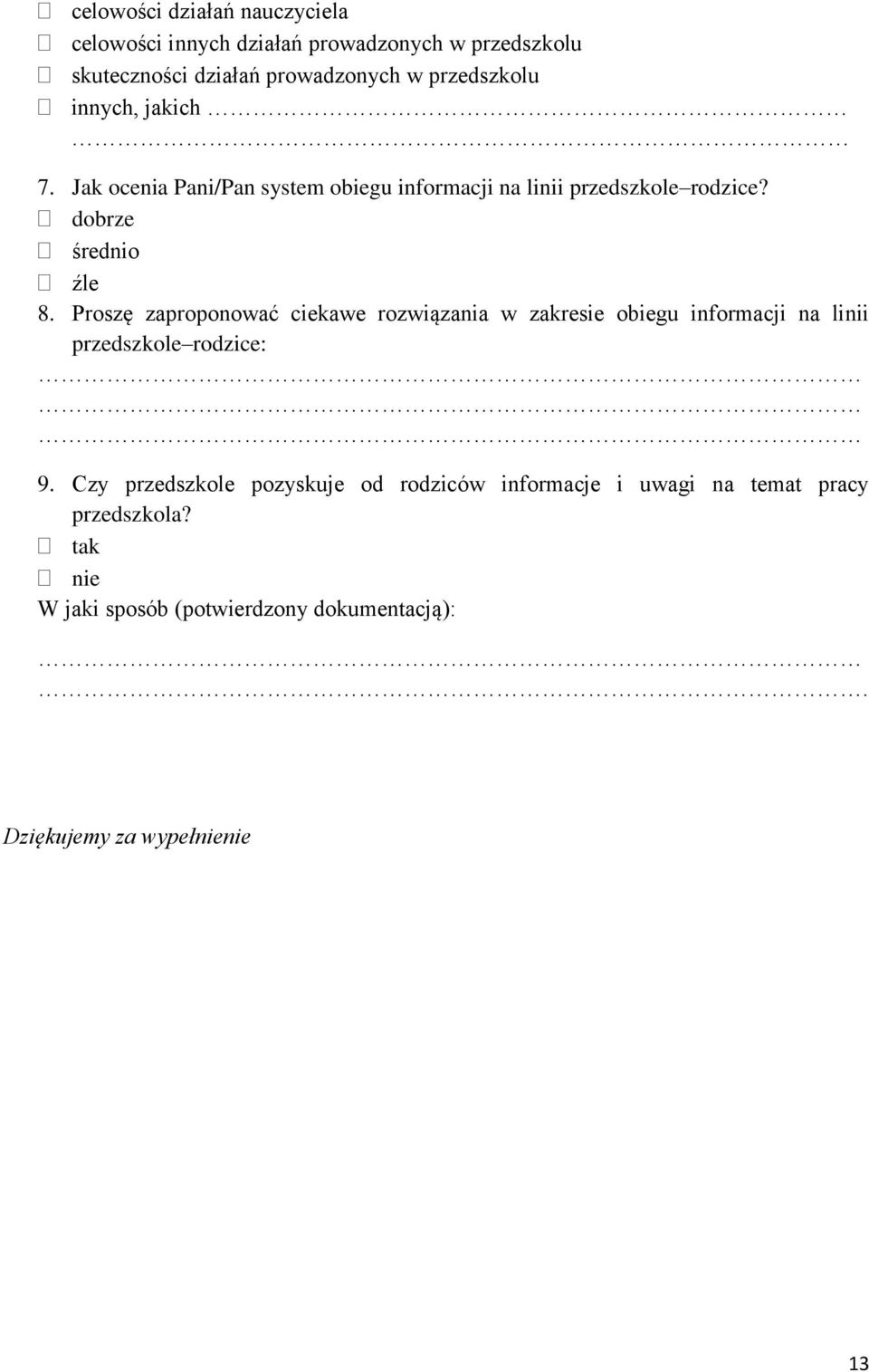 Proszę zaproponować ciekawe rozwiązania w zakresie obiegu informacji na linii przedszkole rodzice: 9.