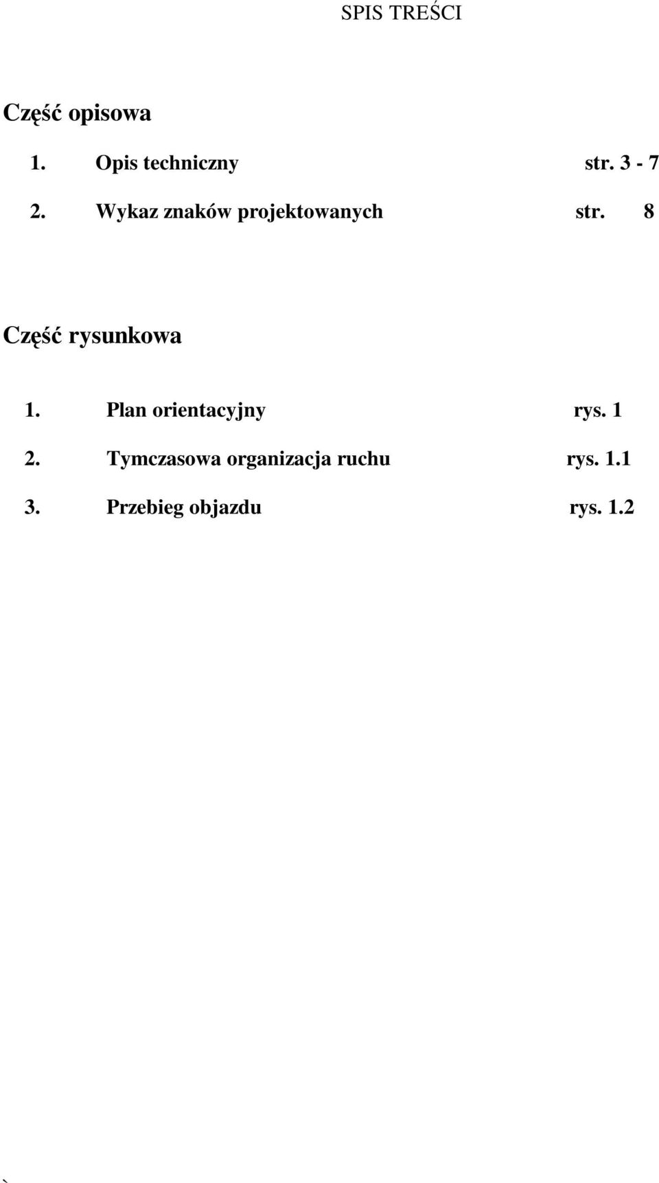 8 Część rysunkowa 1. Plan orientacyjny rys. 1 2.