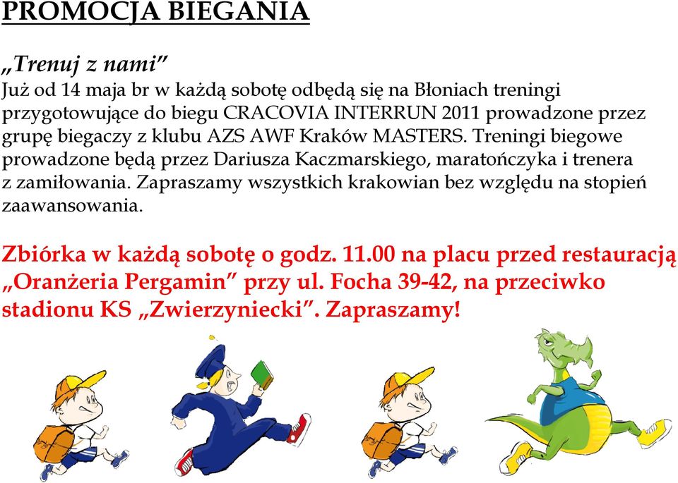 Treningi biegowe prowadzone będą przez Dariusza Kaczmarskiego, maratończyka i trenera z zamiłowania.