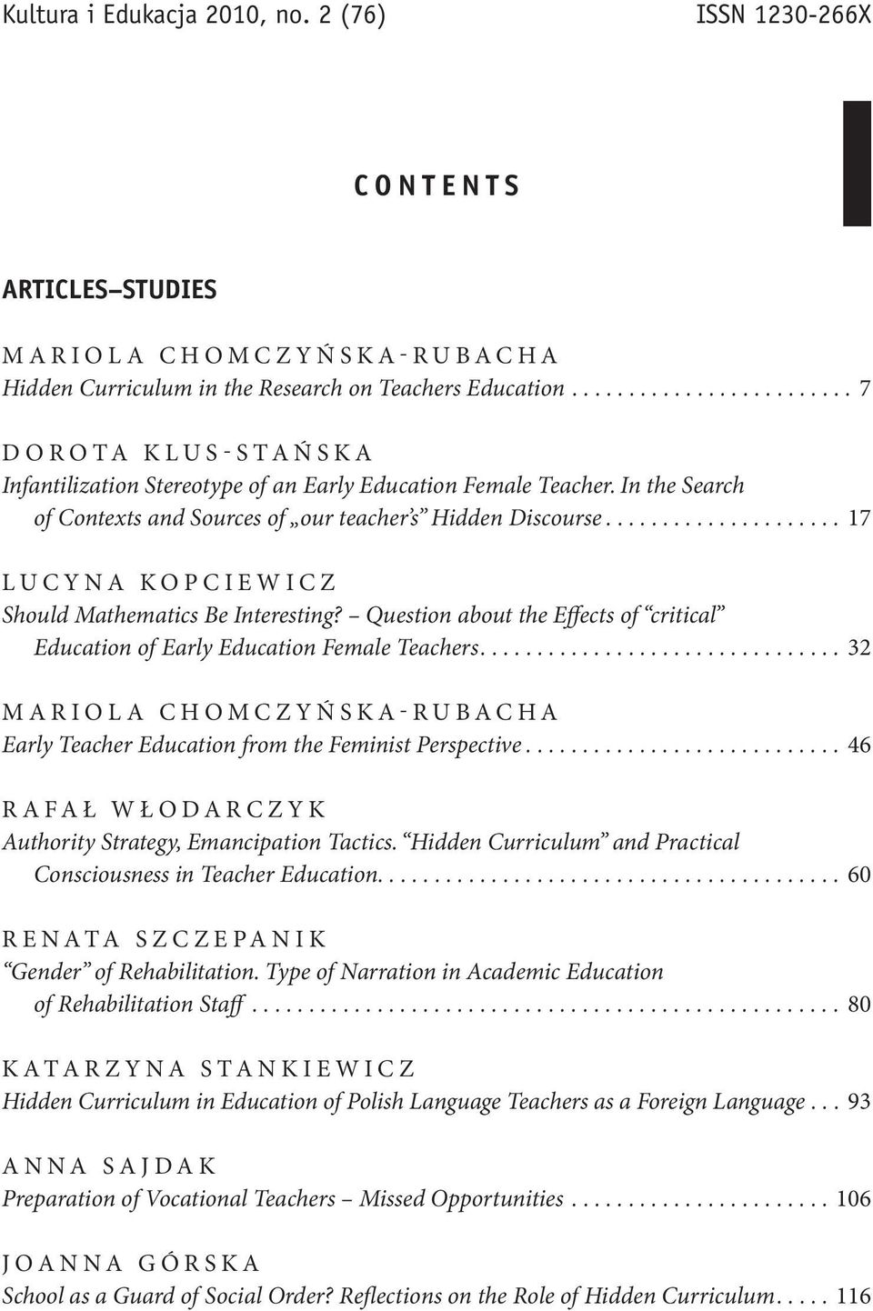 .................... 17 L U C Y N A K O P C I E W I C Z Should Mathematics Be Interesting? Question about the Effects of critical Education of Early Education Female Teachers.