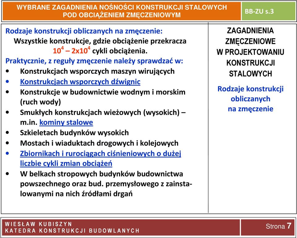 Smukłych konstrukcjach wieżowych (wysokich) m.in.