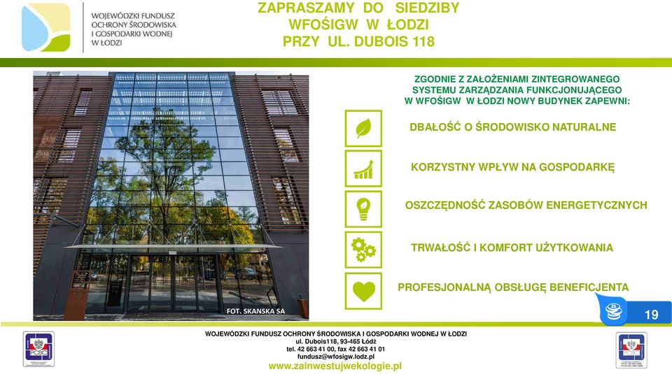 W WFOŚIGW W ŁODZI NOWY BUDYNEK ZAPEWNI: DBAŁOŚĆ O ŚRODOWISKO NATURALNE KORZYSTNY