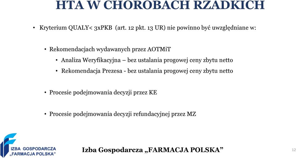 Weryfikacyjna bez ustalania progowej ceny zbytu netto Rekomendacja Prezesa - bez