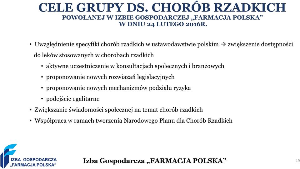 aktywne uczestniczenie w konsultacjach społecznych i branżowych proponowanie nowych rozwiązań legislacyjnych proponowanie nowych