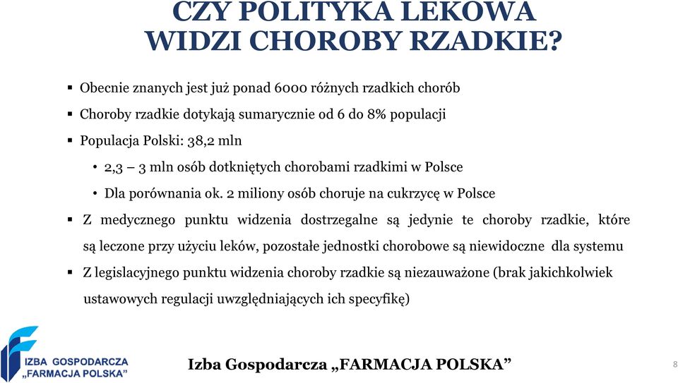 mln osób dotkniętych chorobami rzadkimi w Polsce Dla porównania ok.