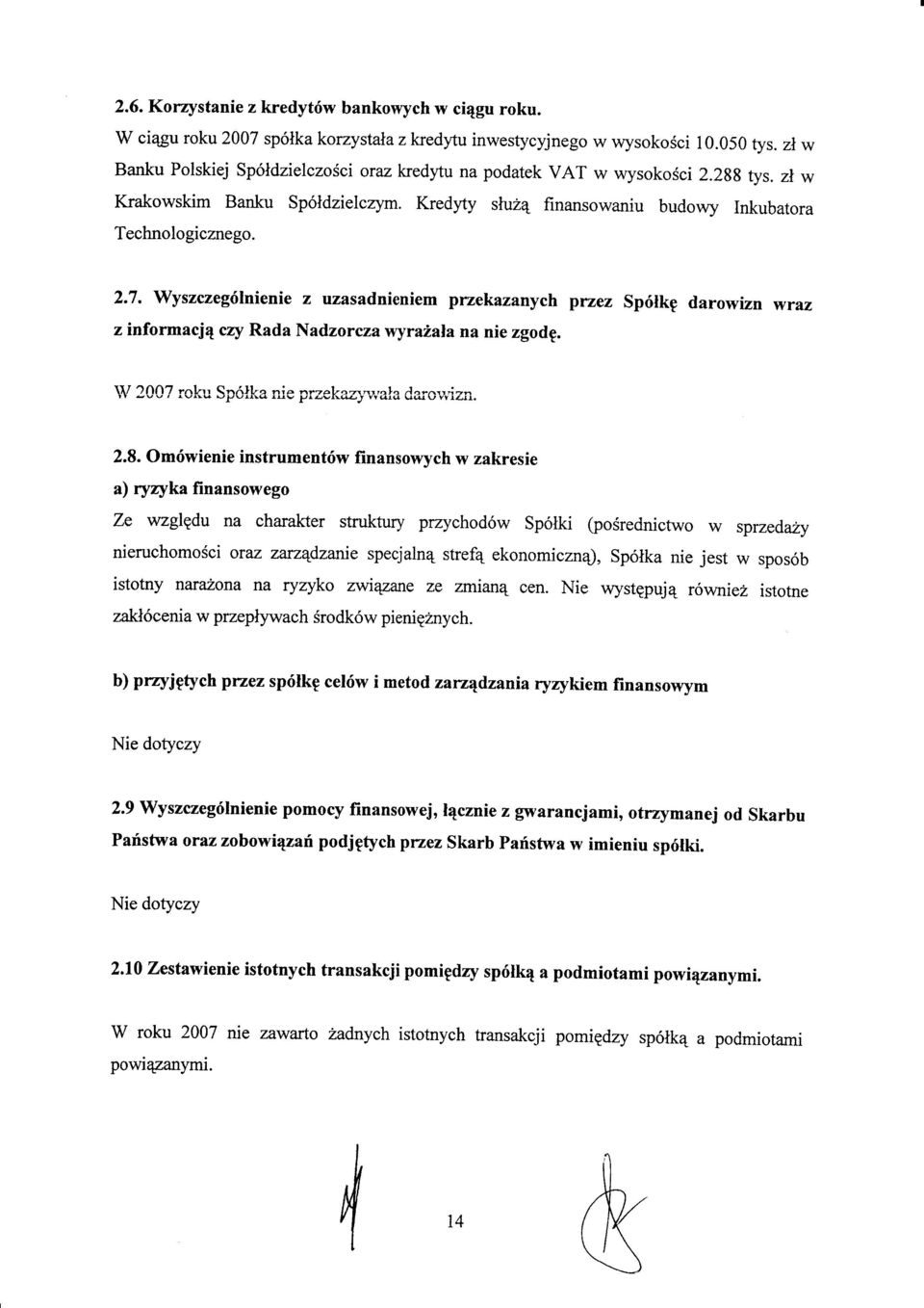 Wyszczeg6lnienie z azasadnieniem przekazanych przez Spritkp darowizn wraz z informacjq czy Rada Nadzorcza wyraiala na nie zgodg. \l/?nn7 rnlrrr QnAIL q nio n -ol,o-.