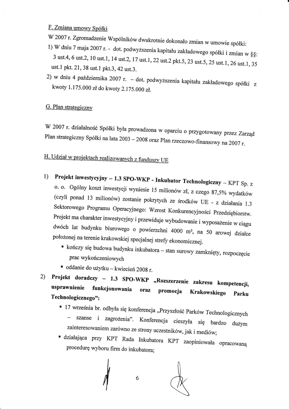 podwyzszenia kapitalu zakladowego sp6iki kwoty z 1.175.000 zl do kwoty 2.175.000 zl. G. Plan strategiczny w 2007 r' dzialarno$.