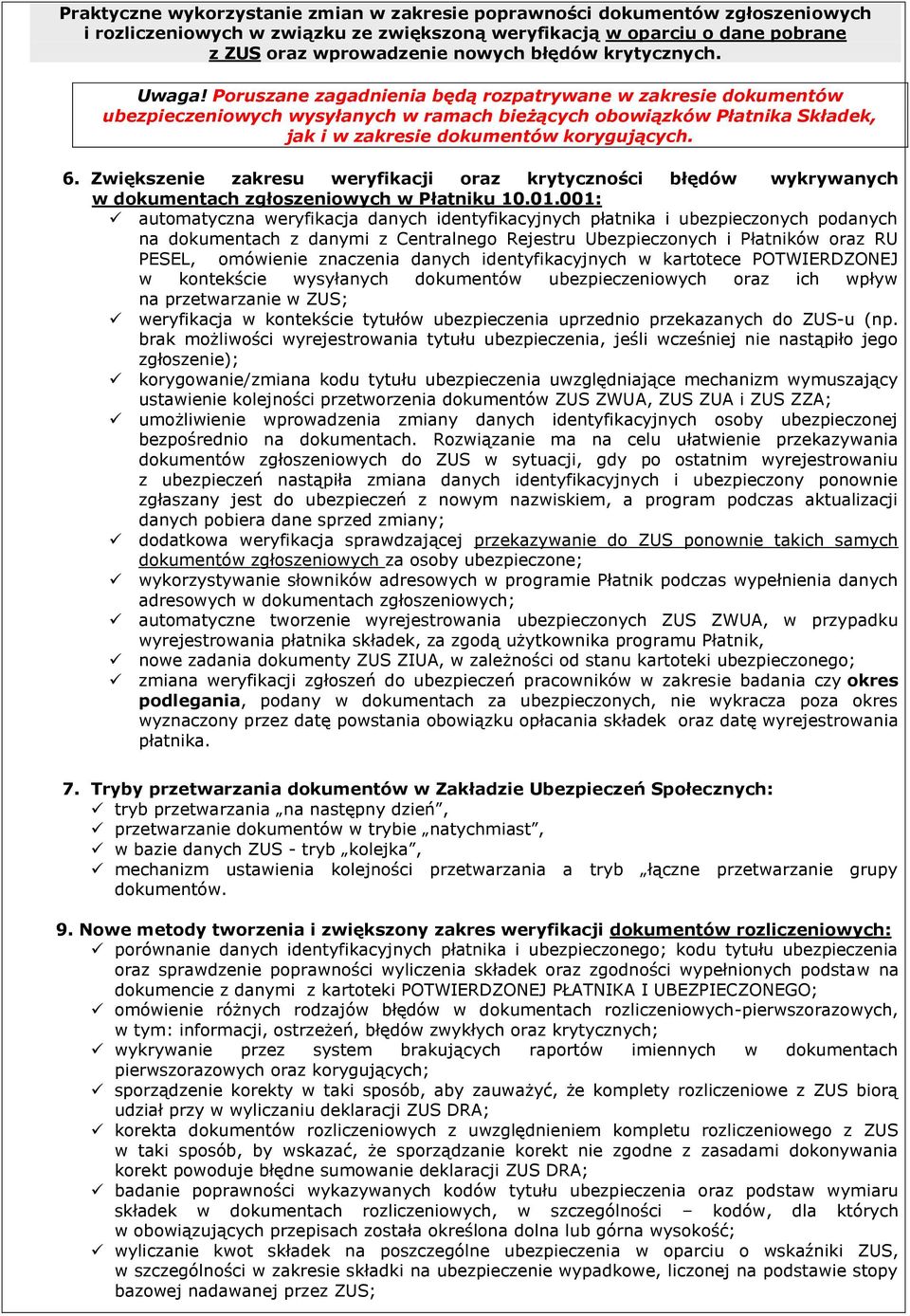 6. Zwiększenie zakresu weryfikacji oraz krytyczności błędów wykrywanych w dokumentach zgłoszeniowych w Płatniku 10.01.