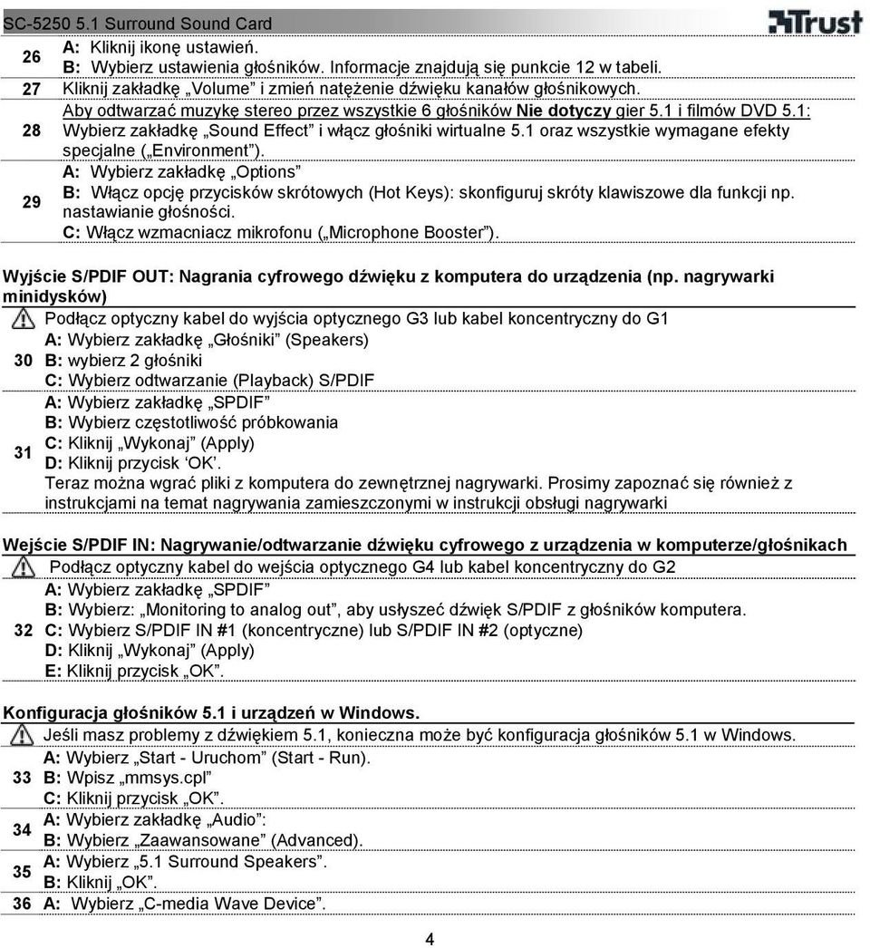 1 oraz wszystkie wymagane efekty specjalne ( Environment ). A: Wybierz zakładkę Options B: Włącz opcję przycisków skrótowych (Hot Keys): skonfiguruj skróty klawiszowe dla funkcji np.