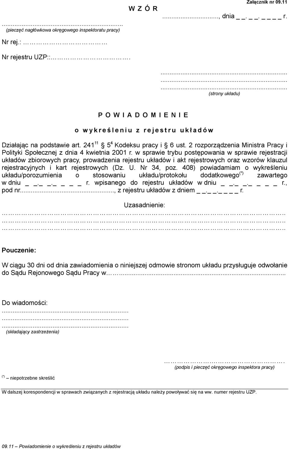 w sprawie trybu postępowania w sprawie rejestracji układów zbiorowych pracy, prowadzenia rejestru układów i akt rejestrowych oraz wzorów klauzul rejestracyjnych i kart rejestrowych (Dz. U. Nr 34, poz.